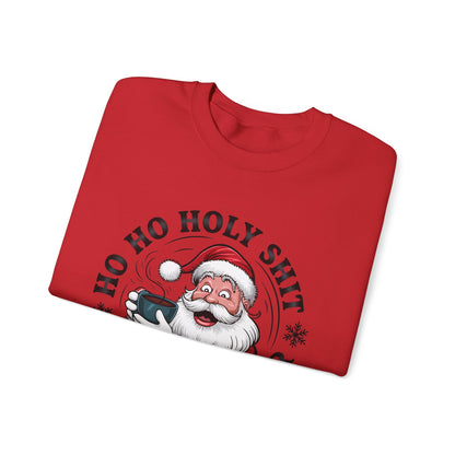 Christmas Santa HO HO Holy Sh*t Sweatshirt