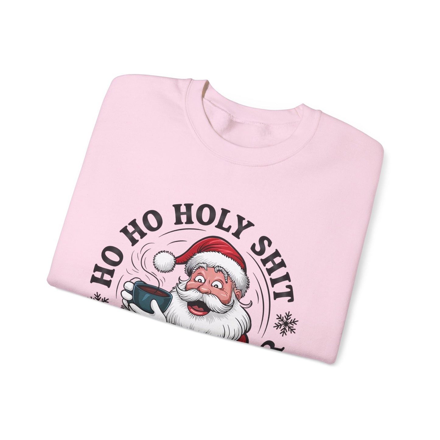 Christmas Santa HO HO Holy Sh*t Sweatshirt