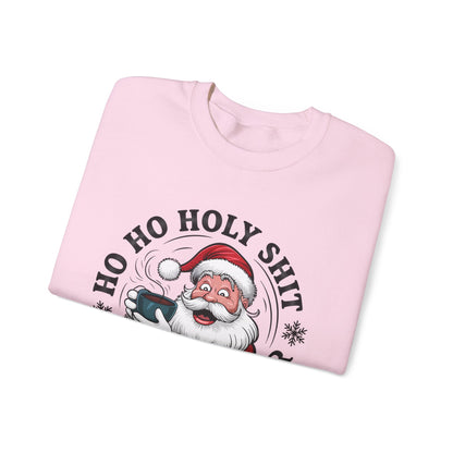 Christmas Santa HO HO Holy Sh*t Sweatshirt